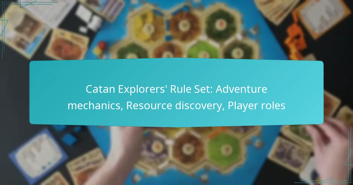 Catan Explorers’ Rule Set: Adventure mechanics, Resource discovery, Player roles