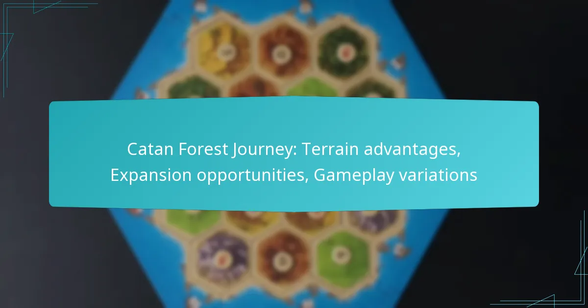 Catan Forest Journey: Terrain advantages, Expansion opportunities, Gameplay variations