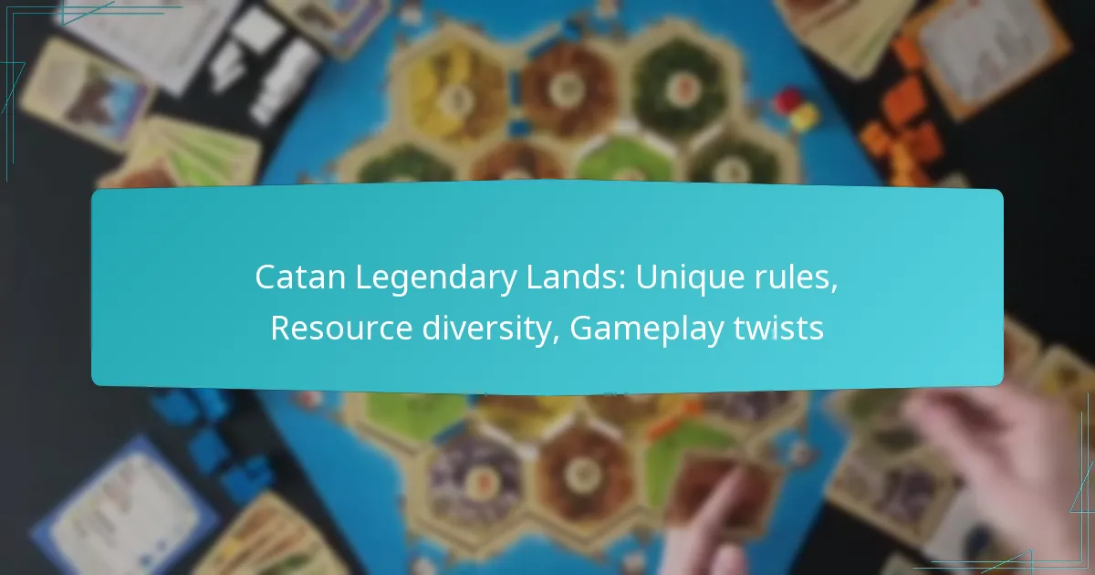 Catan Legendary Lands: Unique rules, Resource diversity, Gameplay twists