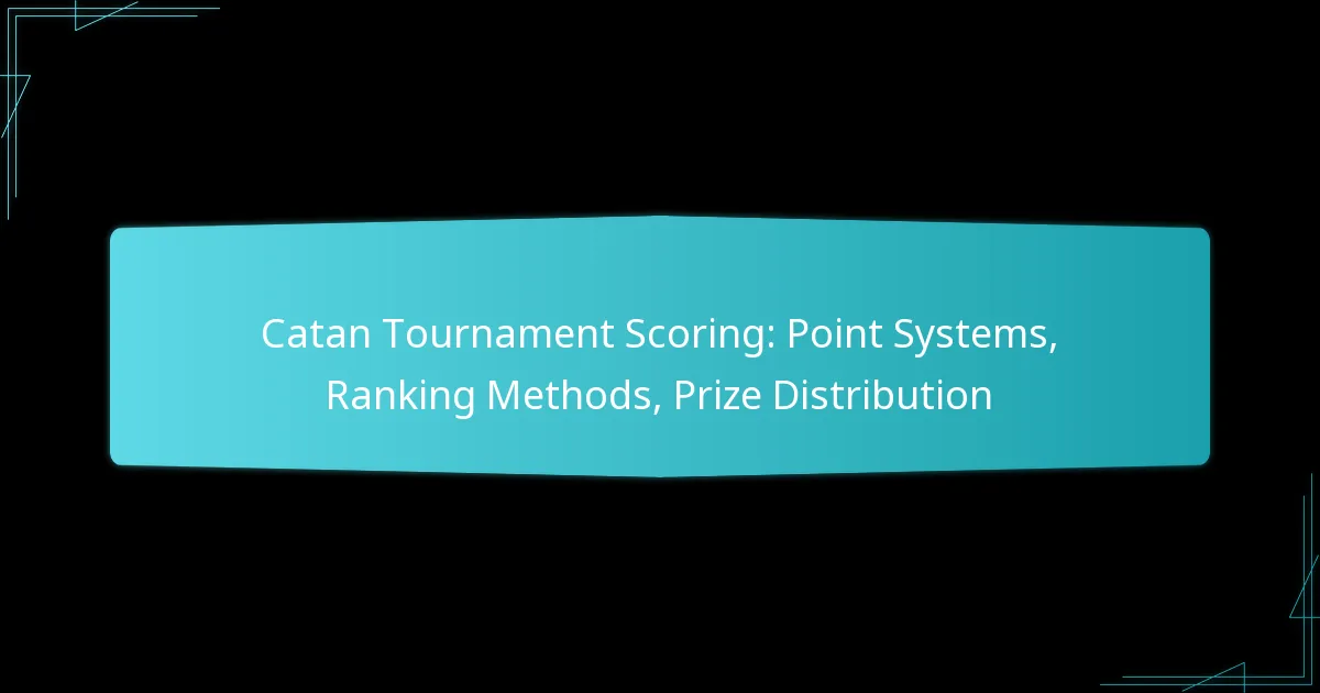 Catan Tournament Scoring: Point Systems, Ranking Methods, Prize Distribution