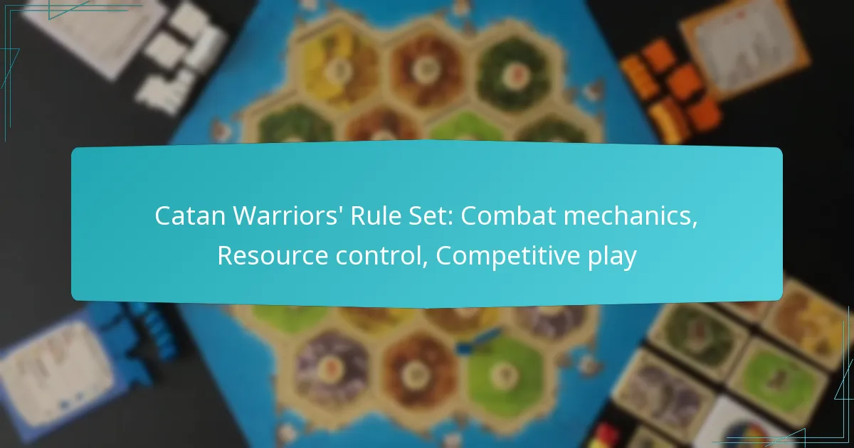Catan Warriors’ Rule Set: Combat mechanics, Resource control, Competitive play
