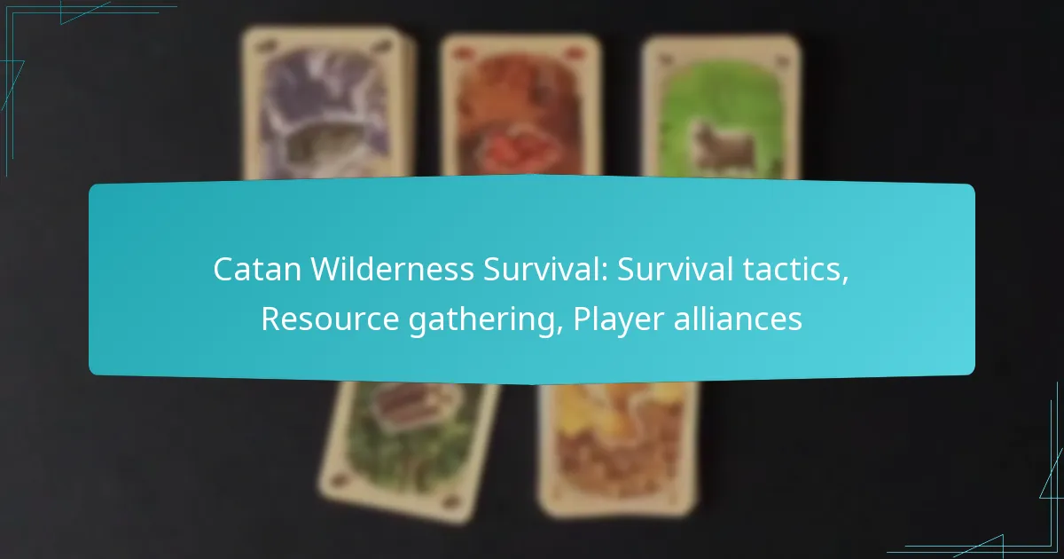 Catan Wilderness Survival: Survival tactics, Resource gathering, Player alliances