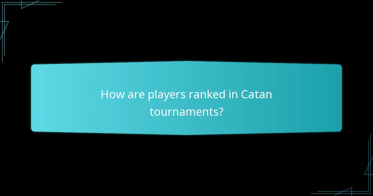 How are players ranked in Catan tournaments?