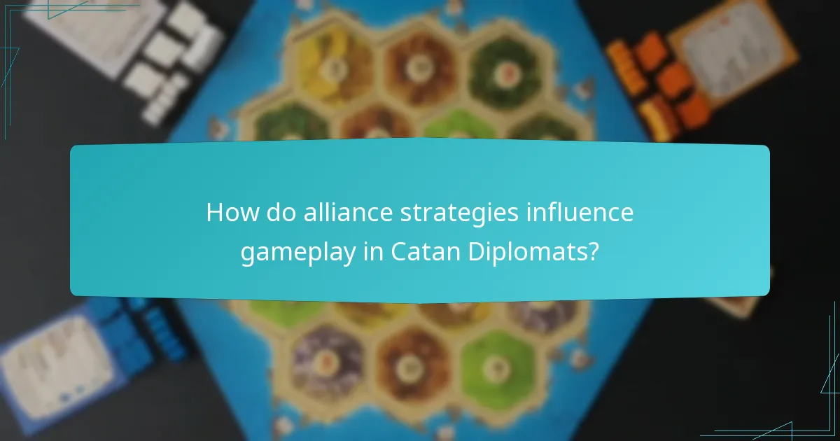 How do alliance strategies influence gameplay in Catan Diplomats?
