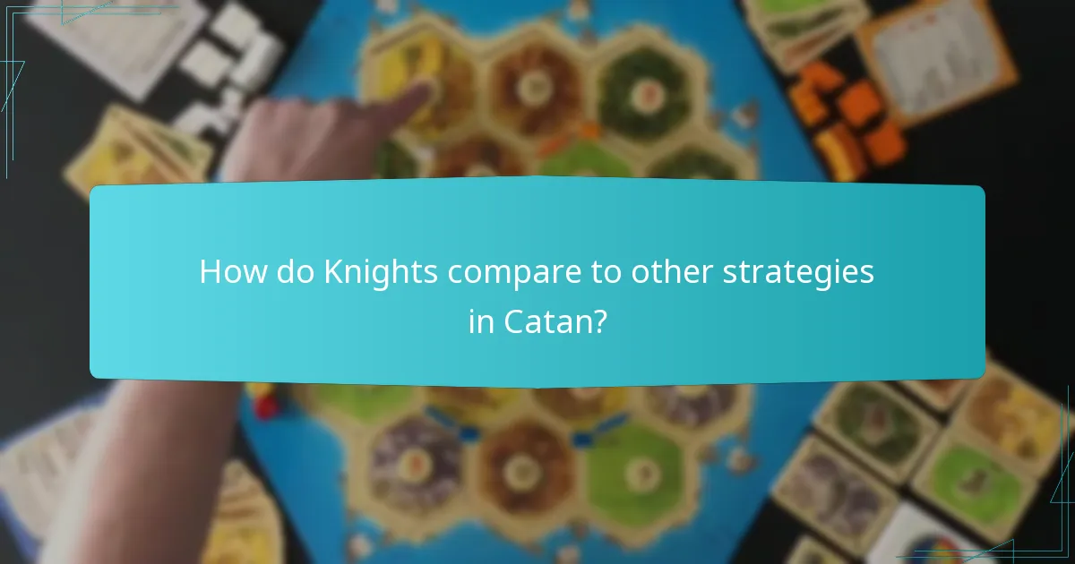 What defensive strategies counteract Knight usage?