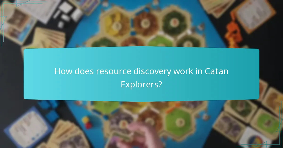 How does resource discovery work in Catan Explorers?
