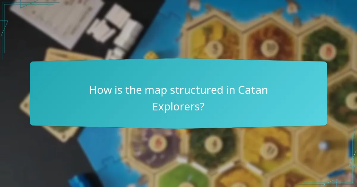 How is the map structured in Catan Explorers?