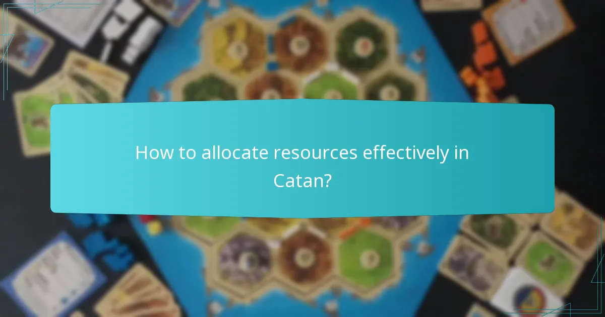 How to allocate resources effectively in Catan?