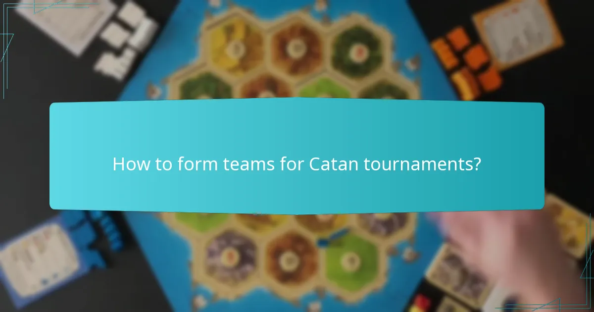 How to form teams for Catan tournaments?
