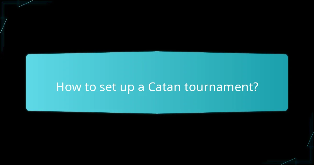 How to set up a Catan tournament?