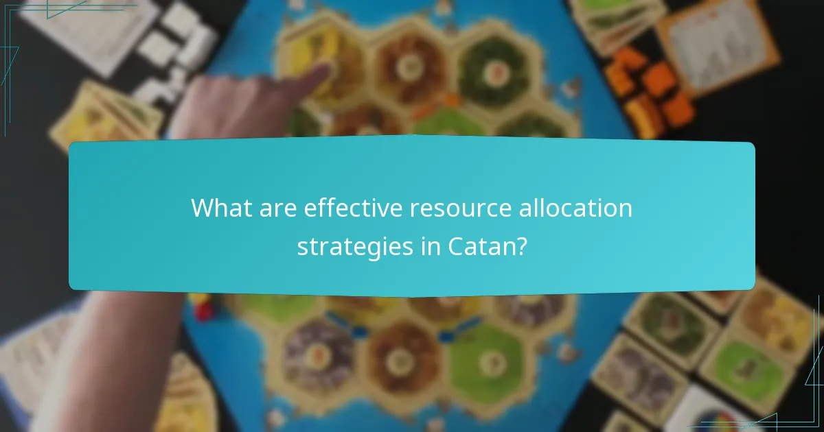 What are effective resource allocation strategies in Catan?