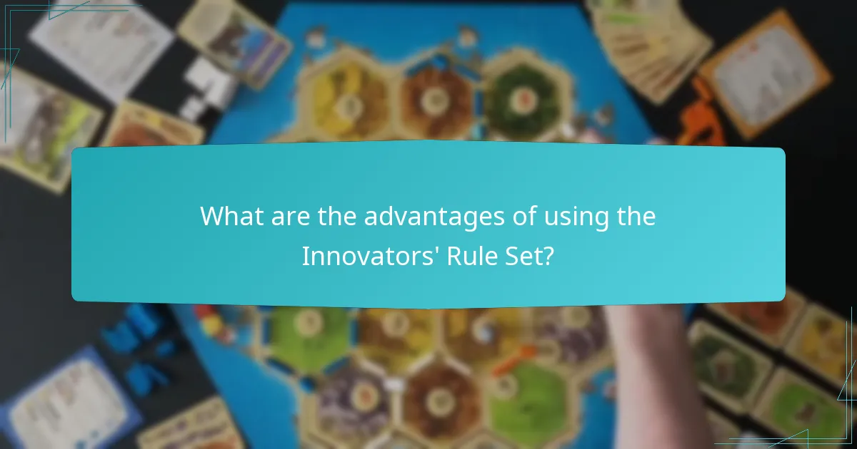 What are the advantages of using the Innovators’ Rule Set?