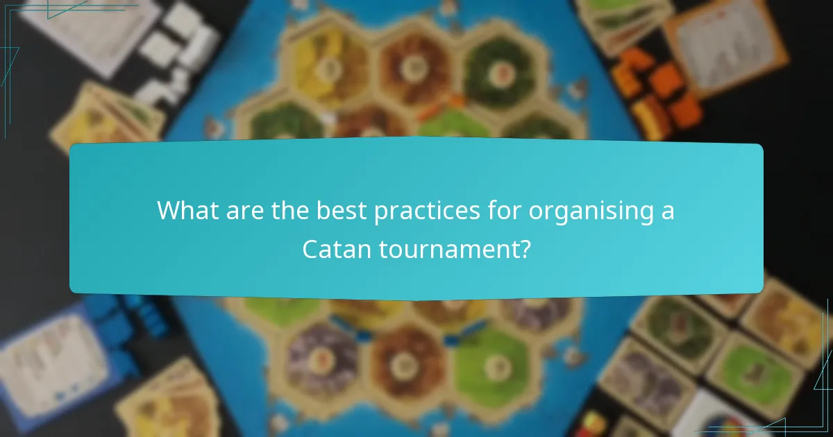 What are the best practices for organising a Catan tournament?