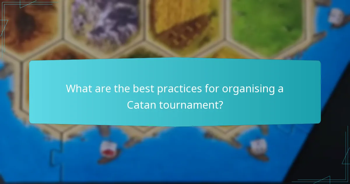 What are the best practices for organising a Catan tournament?