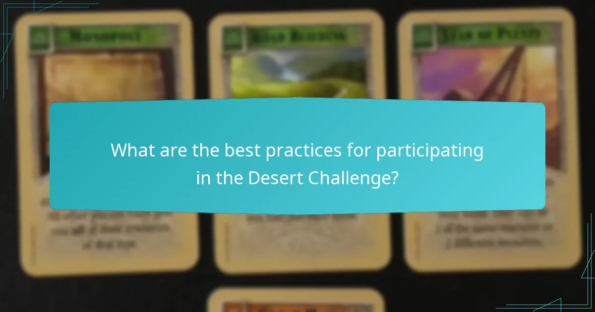 What are the best practices for participating in the Desert Challenge?