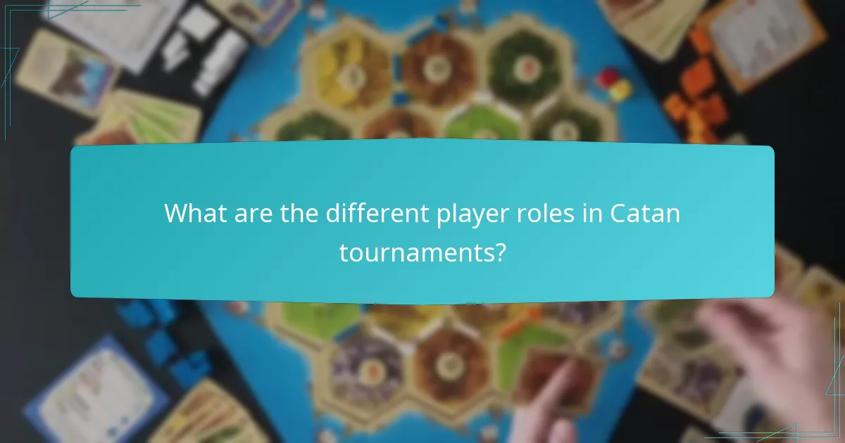 What are the different player roles in Catan tournaments?