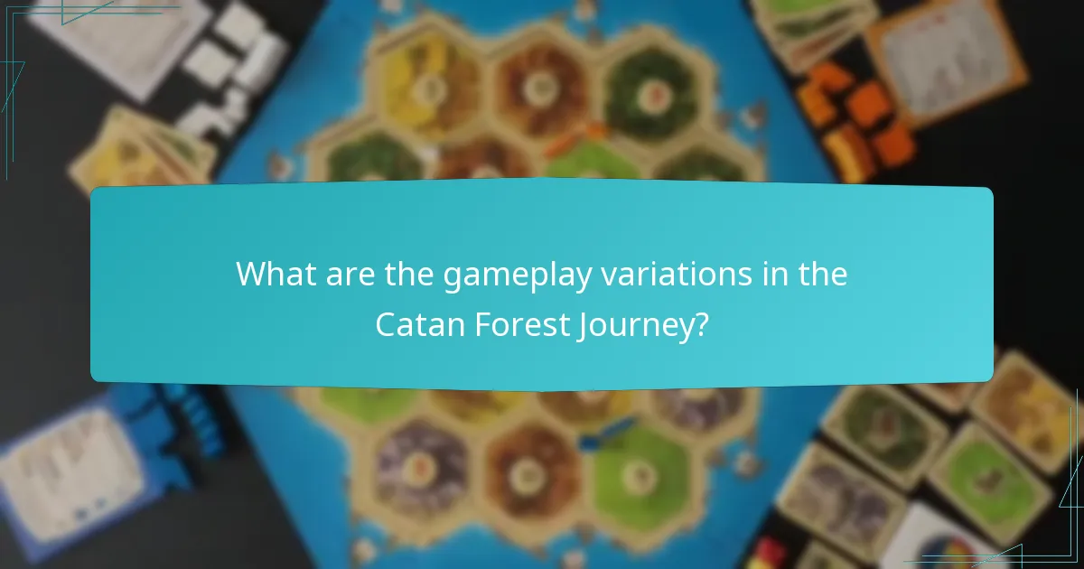 What are the gameplay variations in the Catan Forest Journey?