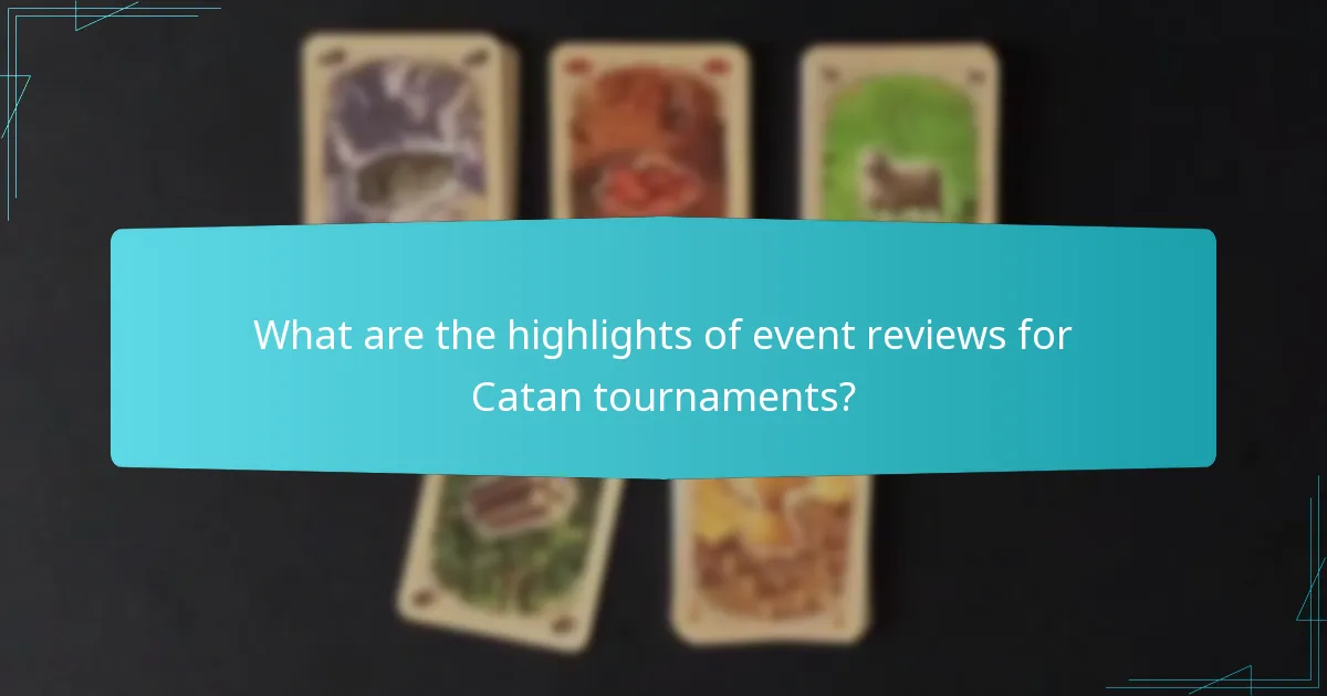 What are the highlights of event reviews for Catan tournaments?