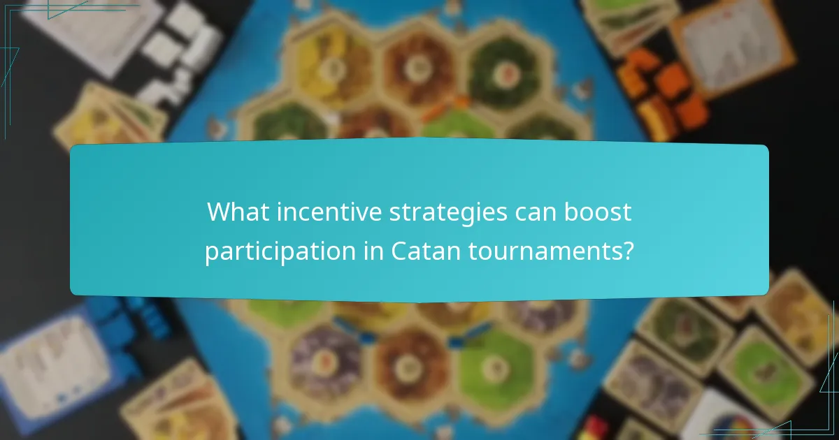 What incentive strategies can boost participation in Catan tournaments?