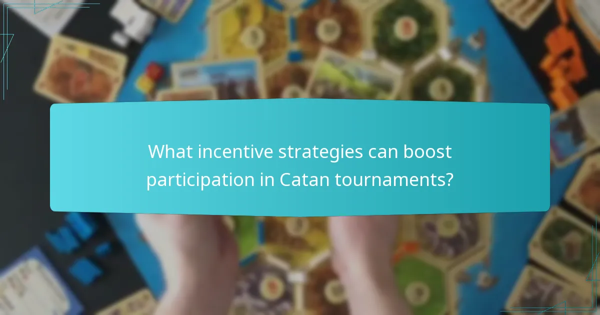 What incentive strategies can boost participation in Catan tournaments?