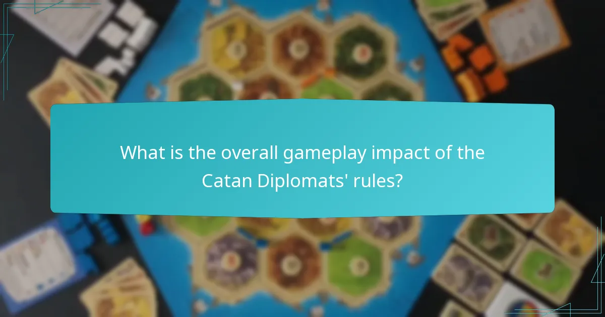 What is the overall gameplay impact of the Catan Diplomats’ rules?