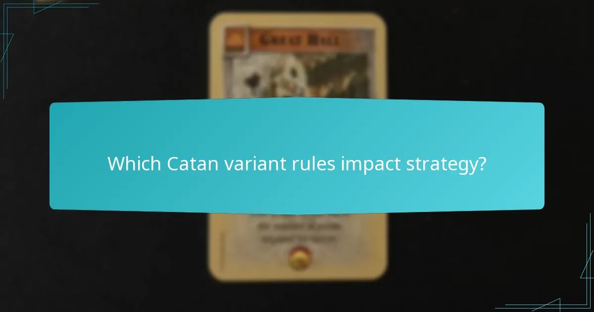 Which Catan variant rules impact strategy?