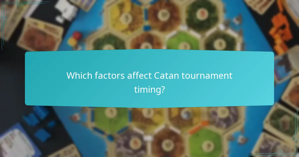 Which factors affect Catan tournament timing?