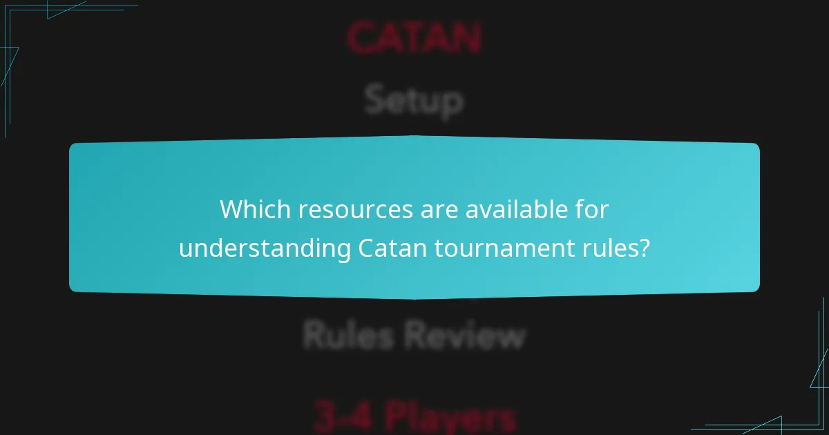 Which resources are available for understanding Catan tournament rules?