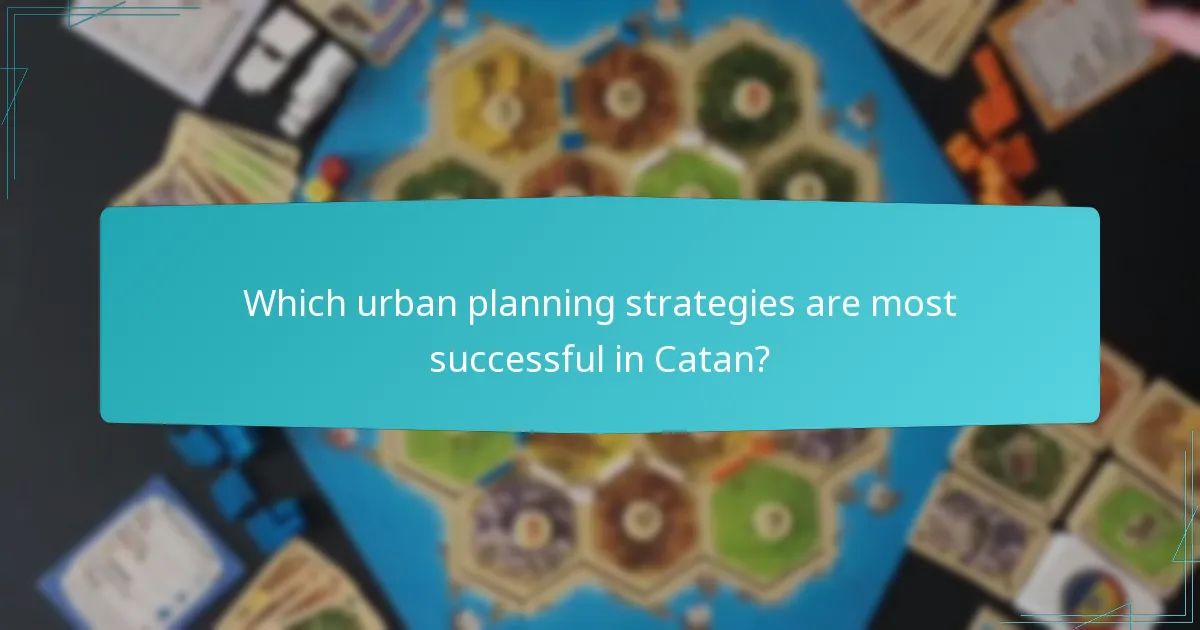 Which urban planning strategies are most successful in Catan?